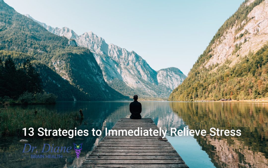 13 Strategies to Immediately Relieve Stress