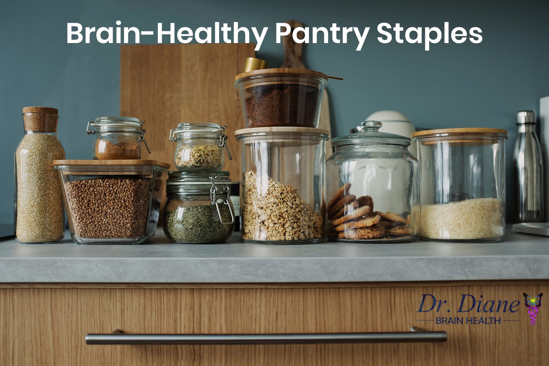 Jars on a countertop filled with brain healthy pantry staples.