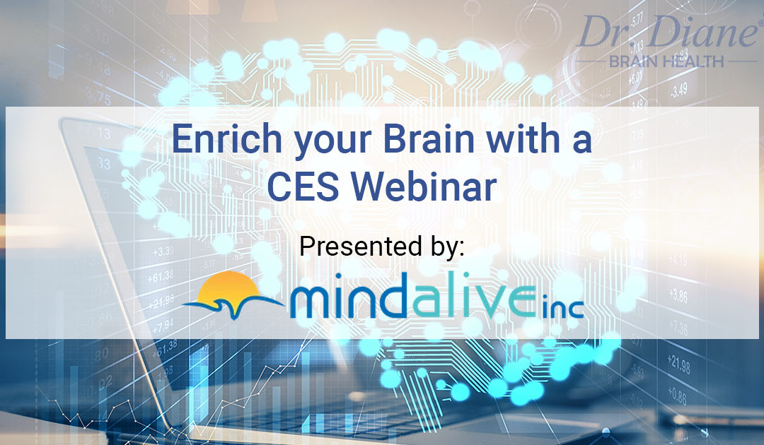 Enrich Your Brain with a Mind Alive CES Webinar