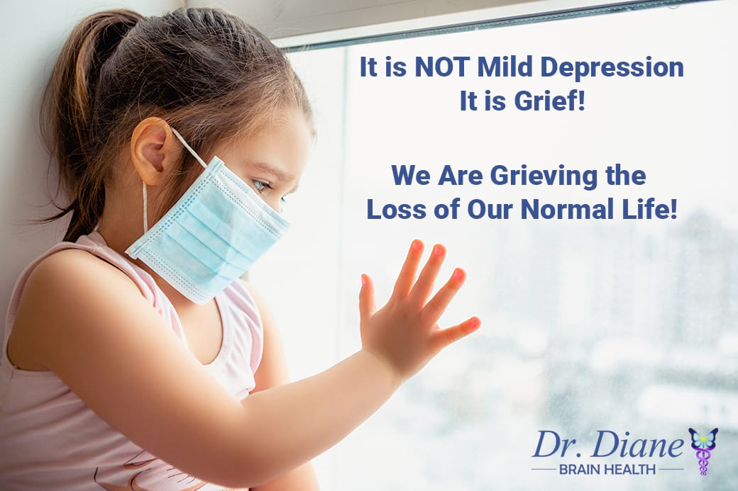 It is NOT- Mild Depression- It is Grief!
