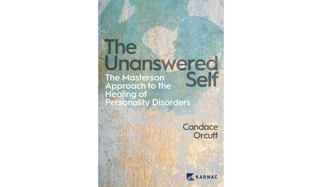 Book Review of “The Unanswered Self: The Masterson Approach to the Healing of Personality Disorders”